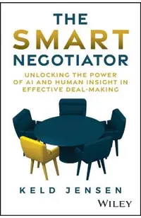 The Smart Negotiator: Unlocking the Power of AI and Human Insight in Effective Deal-Making