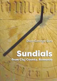 Sundials from Cluj County, Romania - Paperback brosat - Dan-George Uza