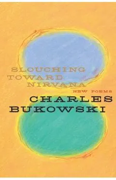 Slouching Toward Nirvana: New Poems