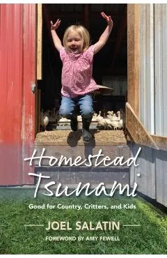 Homestead Tsunami: Good for Country, Critters, and Kids