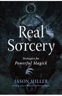 Real Sorcery: Strategies for Powerful Magick