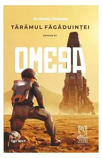 Tărâmul făgăduinţei. OMEGA - Paperback - Andreea Dobașu