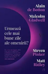 Urmeaza cele mai bune zile ale omenirii?