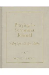 Praying the Scriptures Journal: Trusting God with Your Children