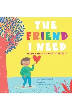 The Friend I Need: Being Kind & Caring To Myself