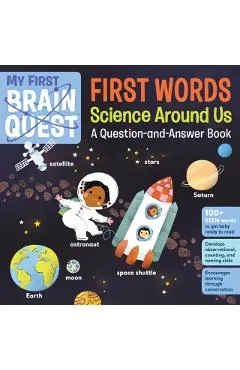 My First Brain Quest First Words: Science Around Us: A Question-And-Answer Book