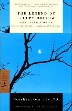The Legend of Sleepy Hollow and Other Stories: Or, the Sketch Book of Geoffrey Crayon, Gent.
