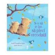N-o sa te las sa pleci vreodata