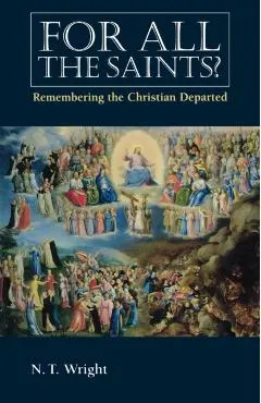 For All the Saints: Remembering the Christians Departed