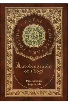 Autobiography of a Yogi (Royal Collector's Edition) (Annotated) (Case Laminate Hardcover with Jacket)