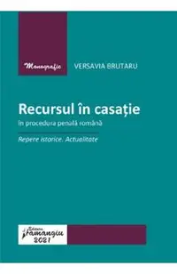 Recursul in casatie in procedura penala romana