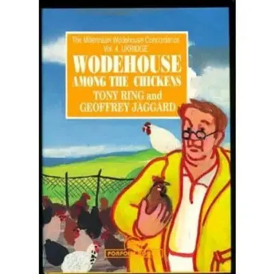 Wodehouse Among the Chickens: v. 4 (Millennium Wodehouse Concordance)
