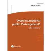 Drept international public. Partea generala. Caiet de seminar