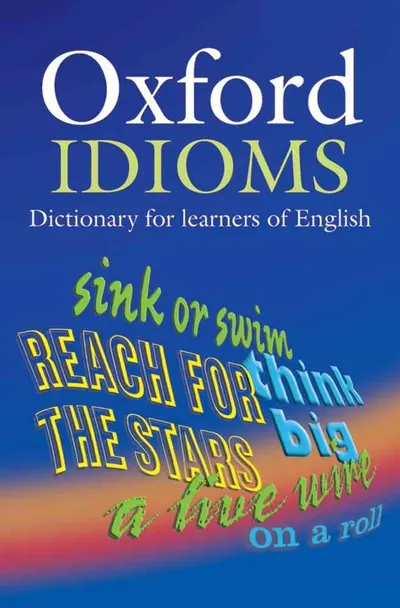 Oxford Idioms Dictionary for Learners of English