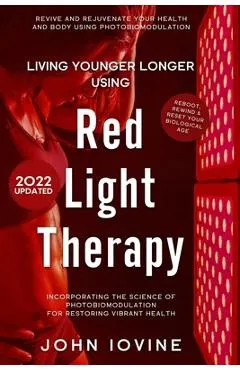 Living Younger Longer Using Red Light Therapy