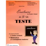 Evaluare la finalul clasei a 2-a. Comunicare in limba romana. Matematica si protectia mediului. Teste