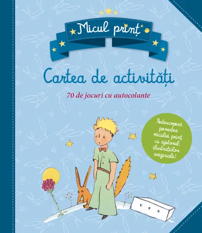 Micul prinț. Carte de activități. 70 de jocuri cu autocolante