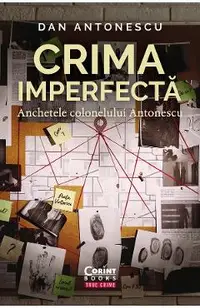 eBook Crima imperfecta. Anchetele colonelului Antonescu