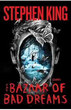 The Bazaar of Bad Dreams: Stories