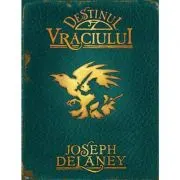 Destinul vraciului. Cronicile Wardstone, volumul 8