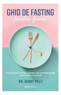 Ghid de fasting pentru femei - Paperback brosat - Dr. Mindy Pelz