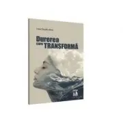 Durerea care transforma