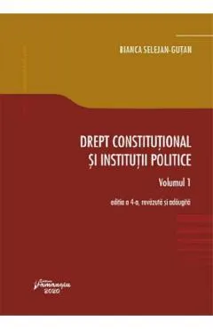 Drept constitutional si institutii politice Vol.1 Ed.4