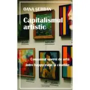 Capitalismul artistic. Consumul operei de arta intre happycratie si cinefilie