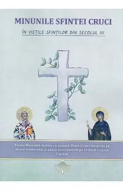 Minunile Sfintei Cruci in viețile sfintilor din sec.3