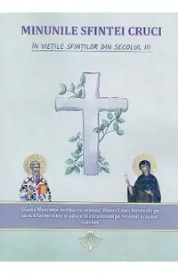 Minunile Sfintei Cruci in viețile sfintilor din sec.3