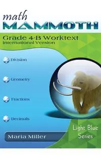 Math Mammoth Grade 4-B Worktext, International Version