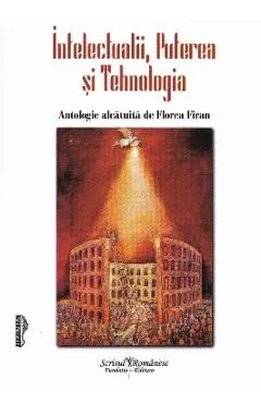 Intelectualii, puterea si tehnologia