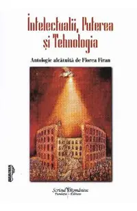 Intelectualii, puterea si tehnologia