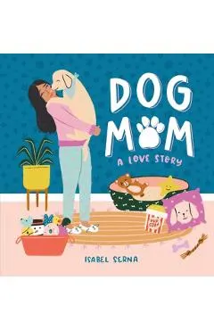 Dog Mom: A Love Story
