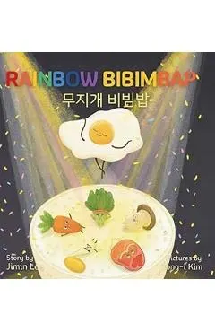 Rainbow Bibimbap: Bilingual Korean-English Children's Book