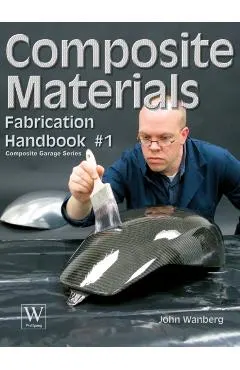 Composite Materials: Fabrication Handbook #1