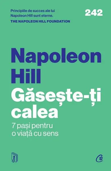 Găsește-ți calea - Paperback brosat - Napoleon Hill, Napoleon Hill Foundation
