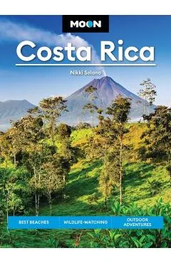 Moon Costa Rica: Best Beaches, Wildlife-Watching, Outdoor Adventures