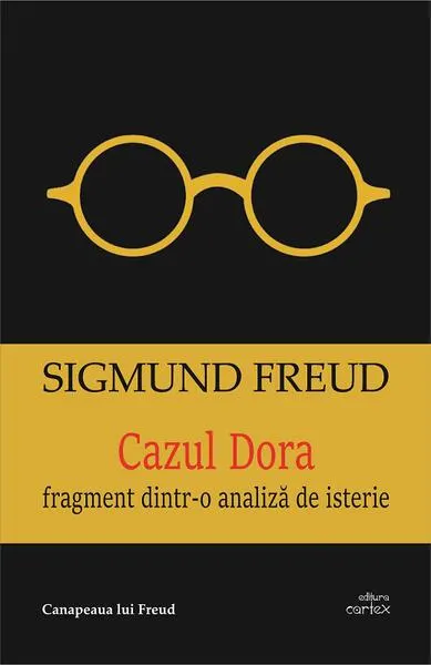 Cazul Dora. Fragment dintr-o analiză de isterie - Paperback brosat - Sigmund Freud