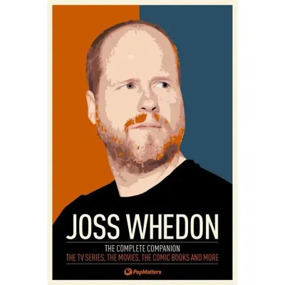 Joss Whedon : The Complete Companion