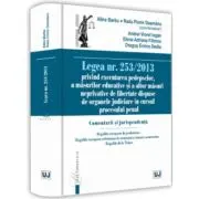 Legea nr. 253/2013 privind executarea pedepselor, a masurilor educative si a altor masuri neprivative de libertate dispuse de organele judiciare in cu