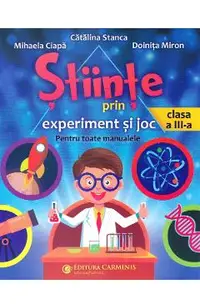 Stiinte prin experiment si joc - Clasa 3