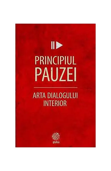 Principiul pauzei. Arta dialogului interior - Paperback brosat - Kevin Cashman