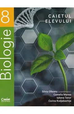 Biologie - Clasa 8 - Caiet - Silvia Olteanu, Camelia Manea, Iuliana Tanur, Corina Kodjabashija