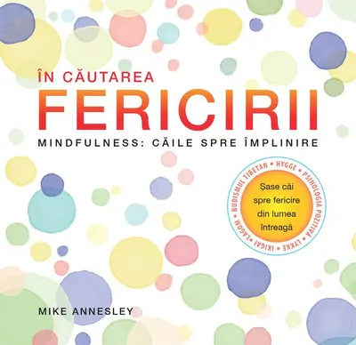 În căutarea fericirii - Hardcover - Mike Annesley