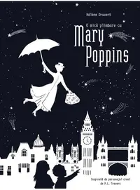 O mică plimbare cu Mary Poppins - Hardcover - Hélène Druvert