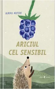 Ariciul cel sensibil - Hardcover - Ulrika Kestere