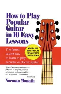 How to Play Popular Guitar in 10 Easy Lessons