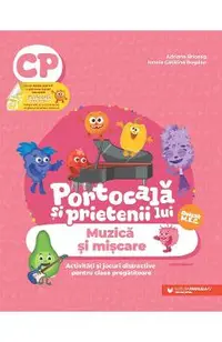 Portocala si prietenii lui. Muzica si miscare - Clasa pregatitoare