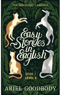 Easy Stories in English for Advanced Learners: 10 Fairy Tales to Take Your English From OK to Good and From Good to Great